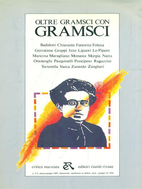Oltre Gramsci con Gramsci