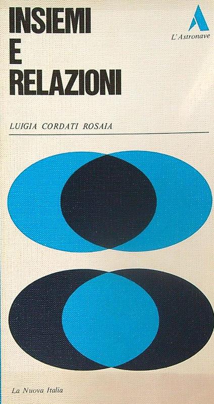 Insiemi e relazioni - Luigia Cordati Rosaia - copertina