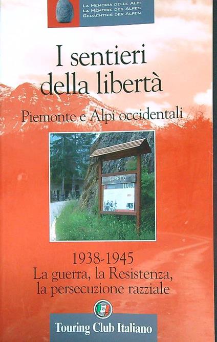 I sentieri della libertà. Piemonte e Alpi occidentali - copertina