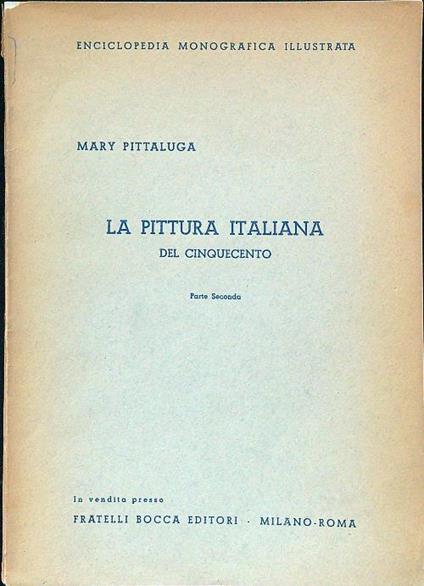 La pittura italiana del cinquecento parte seconda - Mary Pittaluga - copertina