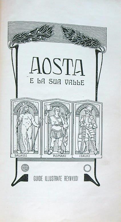 Aosta e la sua valle. Guide illustrate Reynaudi - copertina