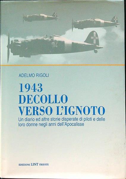 1943 Decollo verso l'ignoto - Adelmo Rigoli - copertina