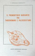 Il promontorio garganico tra tardoromano e paleocristiano