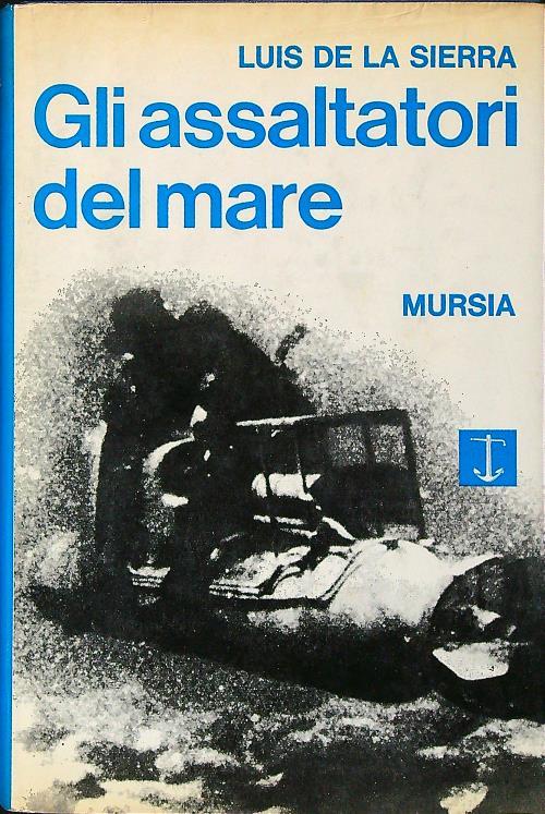 Gli assaltatori del mare - Luis De La Sierra - copertina