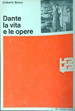 Dante la vita e le opere