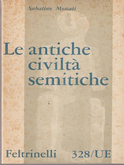 Le antiche civiltà semitiche - Sabatino Moscati - copertina