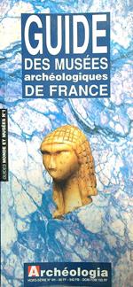 Guide des musees archeologiques de France