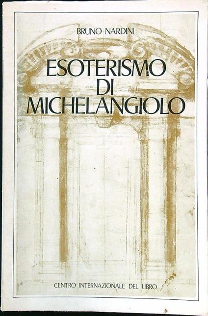 Esoterismo di Michelangiolo - Bruno Nardini - copertina