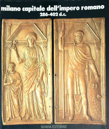 Milano capitale dell'impero Romano 286 - 402 d.c. - copertina