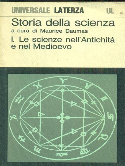 Storia della scienza I Le scienze nell'Antichità e nel Medioevo - Maurice Daumas - copertina