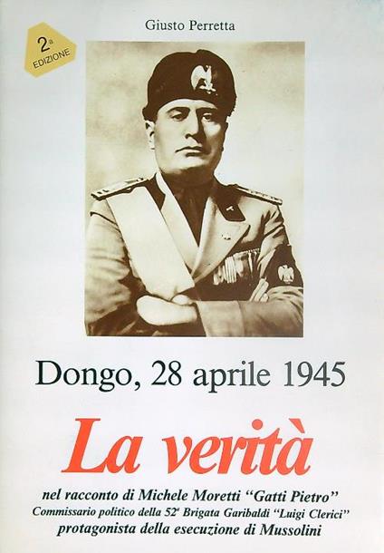 La verità. Dongo 28 aprile 1945  - Giusto Perretta - copertina