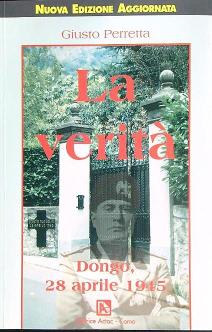 La verità. Dongo 28 aprile 1945 - Giusto Perretta - copertina