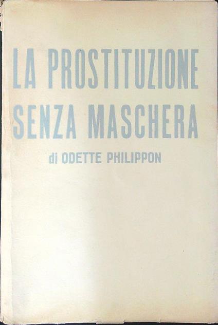 La  prostituzione senza maschera - Odette Philippon - copertina