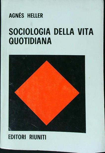 Sociologia della vita quotidiana - Agnes Heller - copertina