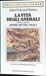 La vita degli animali volume IV anfibi - rettili - pesci
