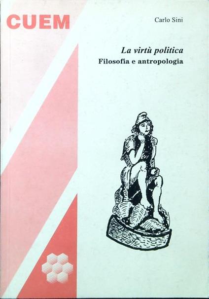 La virtù politica. Filosofia e antropologia - Carlo Sini - copertina