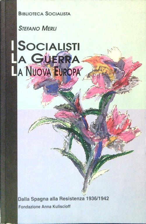 I socialisti, la guerra, la nuova Europa