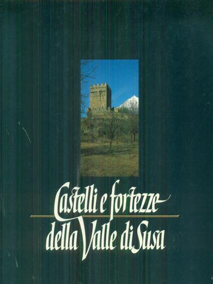 Castelli e fortezze della Valle di Susa - copertina