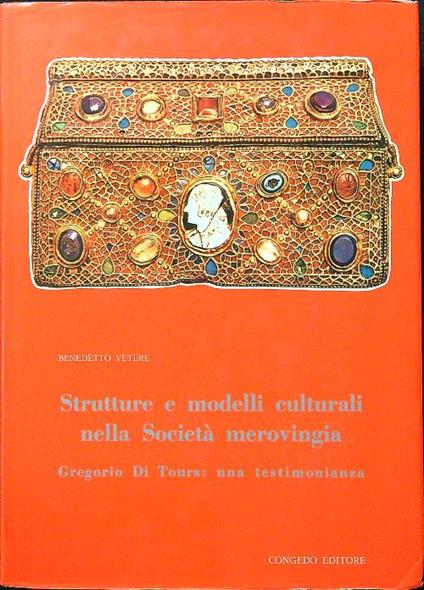 Strutture e modelli culturali nella società merovingia - Benedetto Vetere - copertina