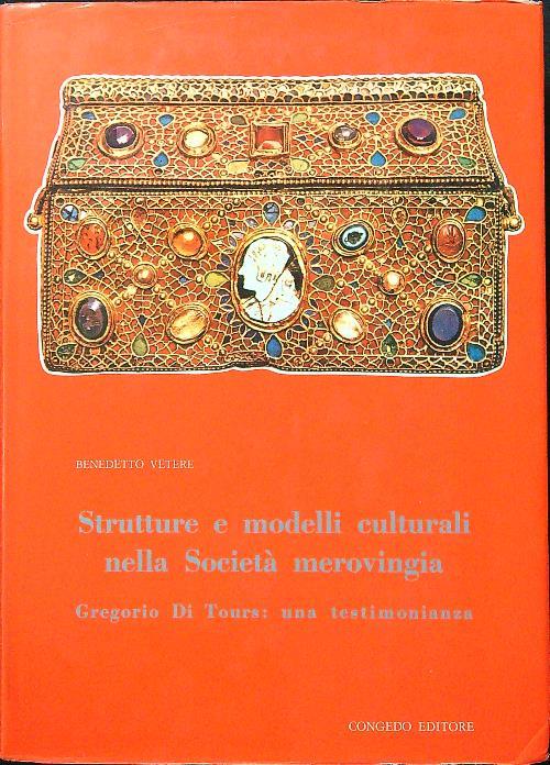 Strutture e modelli culturali nella società merovingia - Benedetto Vetere - copertina
