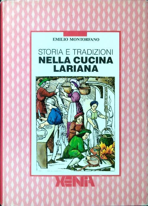 Storia e tradizioni nella cucina lariana - Emilio Montorfano - copertina