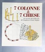 7 colonne e 7 chiese. La vicenda ultramillenaria del complesso di Santo Stefano 
