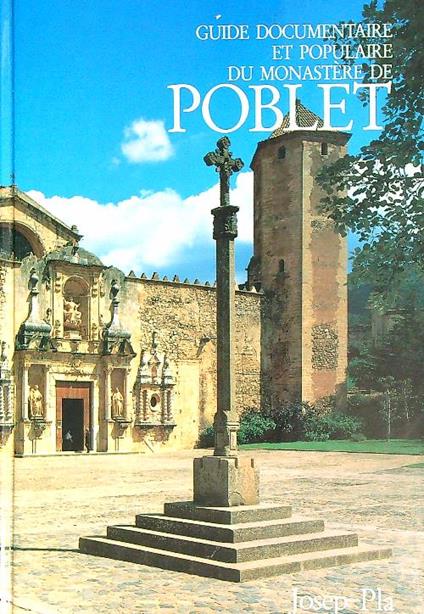 Guide documentaire et  populaire du Monastere de Poblet  - Joseph Pla - copertina