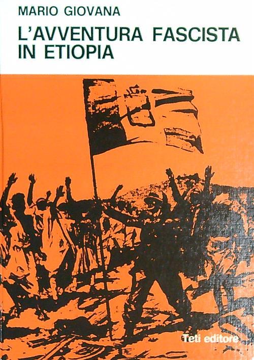 L' avventura fascista in Etiopia - Mario Giovana - copertina