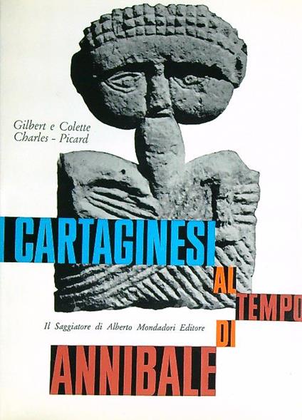 I Cartaginesi al tempo di Annibale - Gilbert Charles Picard - copertina