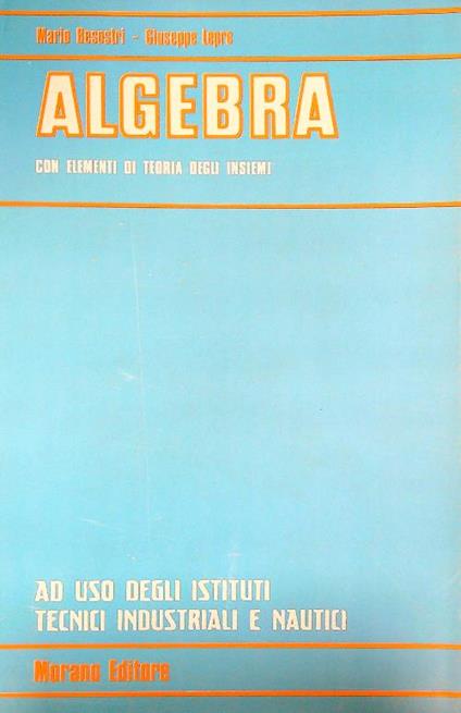 Algebra con elementi di logica matematica e teoria degli insiemi 2 - Mario Besostri - copertina