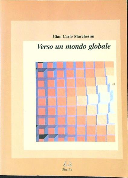 Verso un mondo globale - Gian Carlo Marchesini - copertina