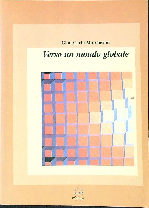 Verso un mondo globale - Gian Carlo Marchesini - copertina