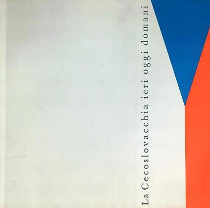 La Cecoslovacchia ieri, oggi, domani - copertina