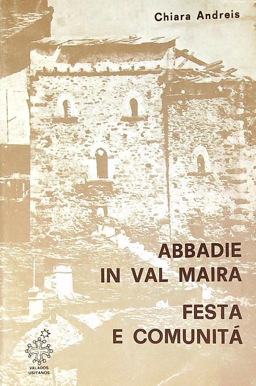 Abbadie in Val Maira. Festa e comunità