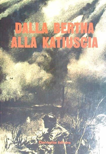 Dalla Bertha alla Katiuscia - copertina