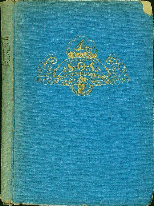 SOS insidie e misteri della guerra navale - Italo Sulliotti - copertina