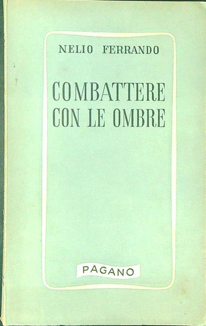 Combattere con le ombre - Nelio Ferrando - copertina
