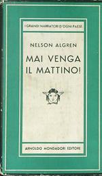 Mai venga il mattino!