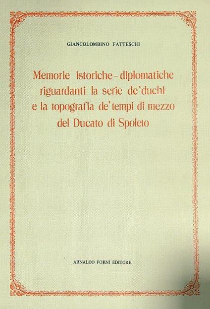 Memorie istoriche diplomatiche riguardanti la serie de duchi - Giancolombino Fatteschi - copertina