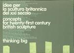 Thinking big idee per la scultura britannica del XXI secolo - concepts fot twenty-first century british sculpture