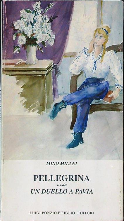 Pellegrina ossia un duello a Pavia - Mino Milani - copertina