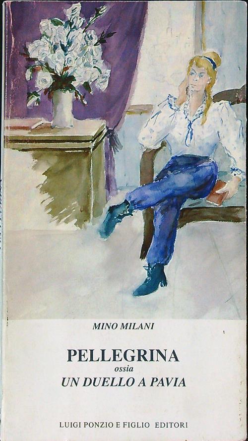 Pellegrina ossia un duello a Pavia - Mino Milani - copertina