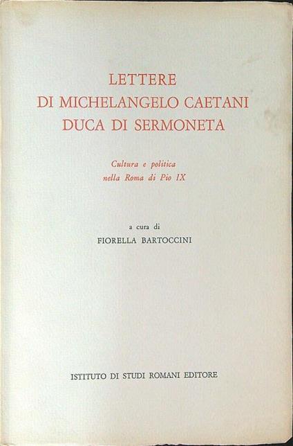 Lettere a Michelangelo Caetani duca di Sermoneta - Fiorella Bartoccini - copertina