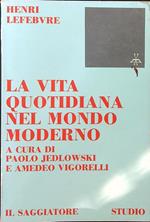 La  vita quotidiana nel mondo moderno