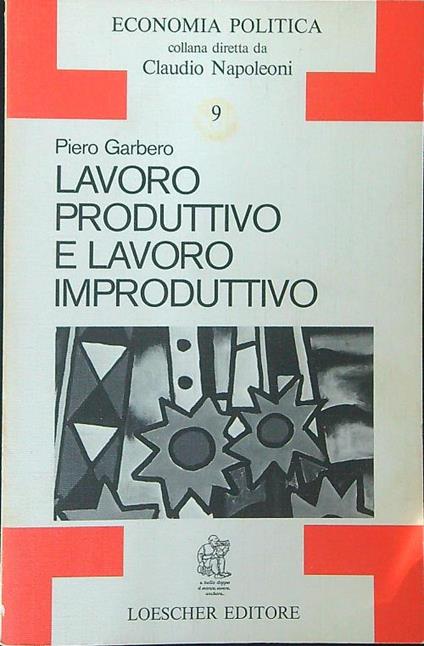 Lavoro produttivo e lavoro improduttivo - Piero Garbero - copertina
