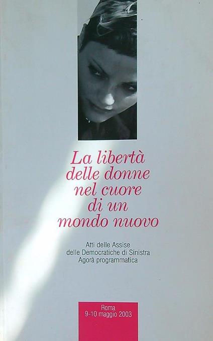 La libertà delle donne nel cuore di un mondo nuovo - copertina