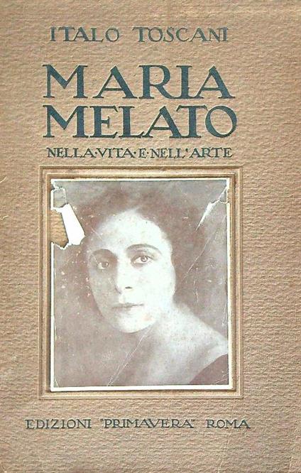Maria Melato nella vita e nell'arte - Italo Toscani - copertina