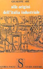 Alle origini dell'Italia industriale