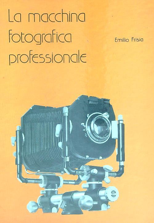 Uso della macchina fotografica professionale - Emilio Frisia - copertina
