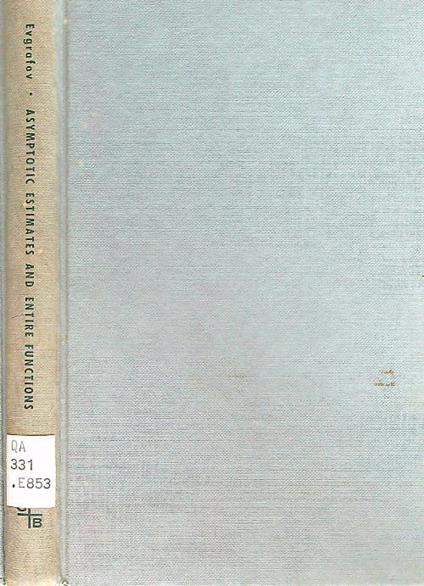 Asymptotic Estimates and Entire Functions  - M.A. Evgrafov - copertina